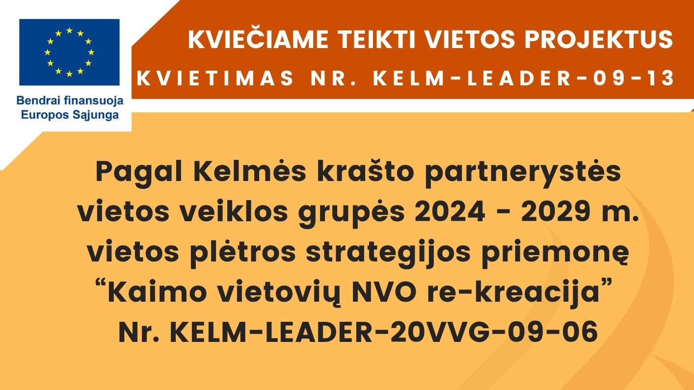Kelmės VVG skelbia kvietimą teikti vietos projektus: paraiškos pagal priemonę „Kaimo vietovių NVO re-kreacija“
