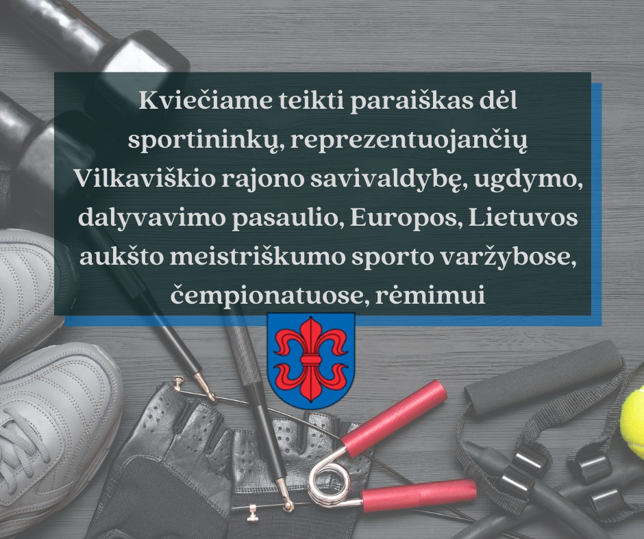 Vilkaviškio r. savivaldybė kviečia teikti paraiškas: parama sportininkams ir komandoms visus metus