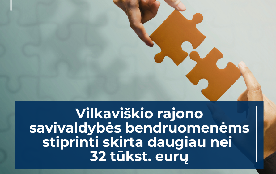 Vilkaviškio rajono bendruomenėms – 32 068 eurų: finansavimas šiemet auga 37,6 proc.