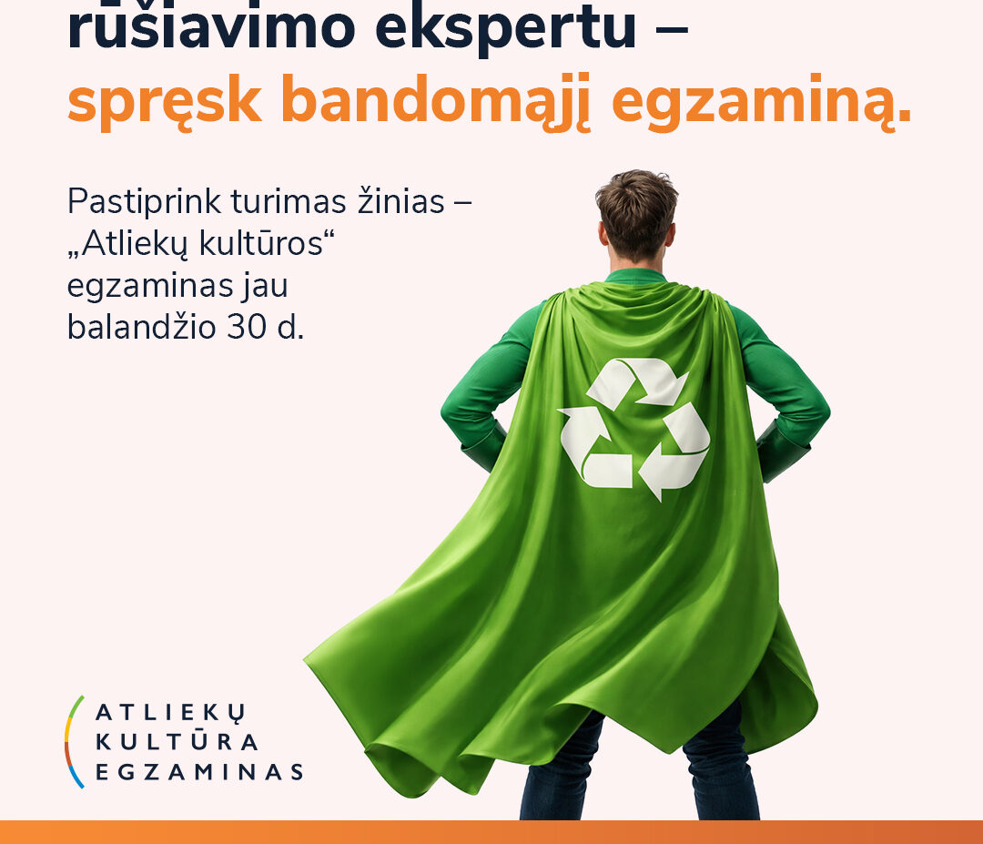 Klysta net save laikantys rūšiavimo žinovais: balandžio 30-ąją laukia „Atliekų kultūros“ egzaminas