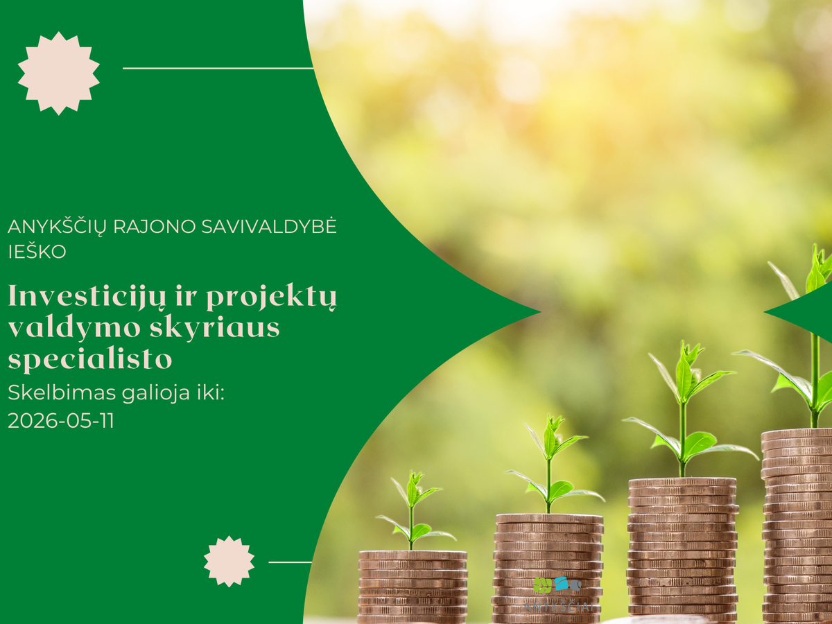 Anykščių rajono savivaldybė ieško investicijų ir projektų specialisto: paraiškas priima iki gegužės 11 dienos