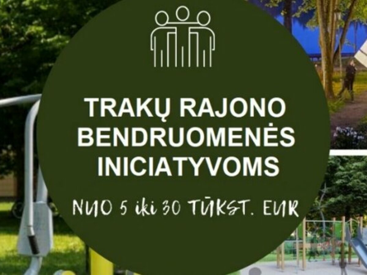 Trakų rajone – paskutinės dienos teikti bendruomenės iniciatyvų idėjas: finansuos iki 30 tūkst. eurų