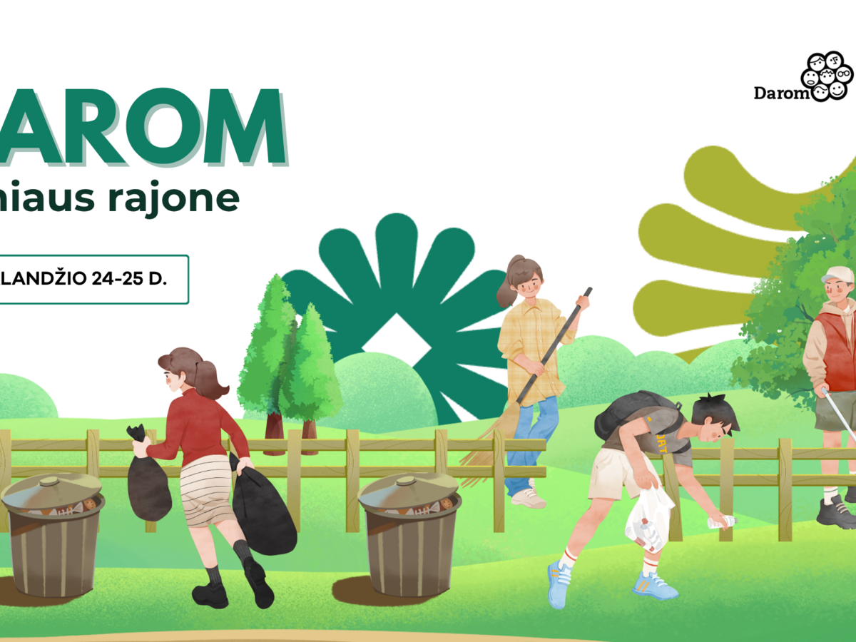 Vilniaus rajone startuoja talka „Darom“: kas gaus maišus, kur tvarkytis ir kada rinktis