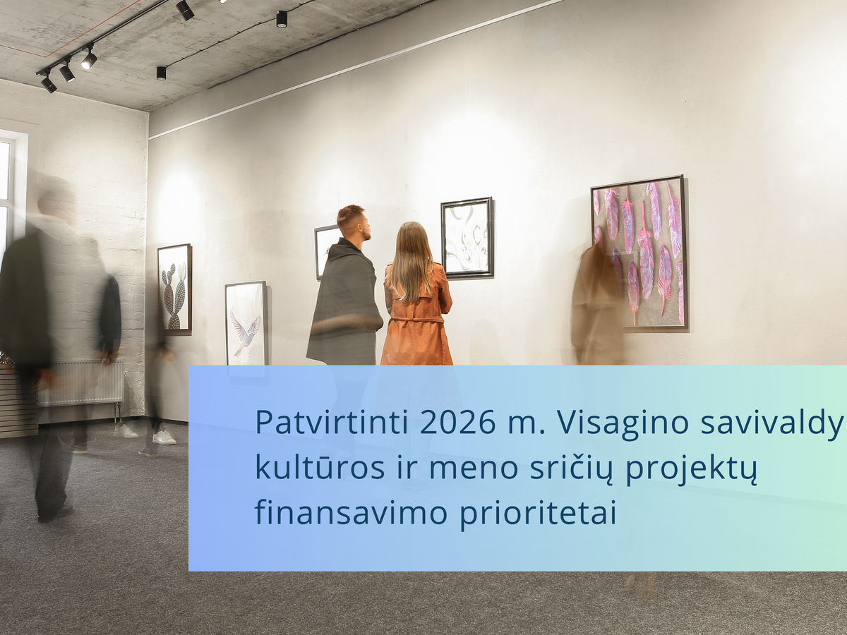 Visaginas patvirtino 2026 metų kultūros projektų finansavimo prioritetus: ką savivaldybė rems labiausiai