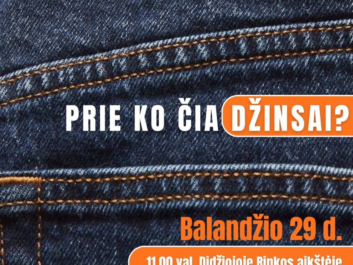 Tarptautinė džinsų diena Kėdainiuose: akcija Didžiosios Rinkos aikštėje primins, kodėl auka nekalta