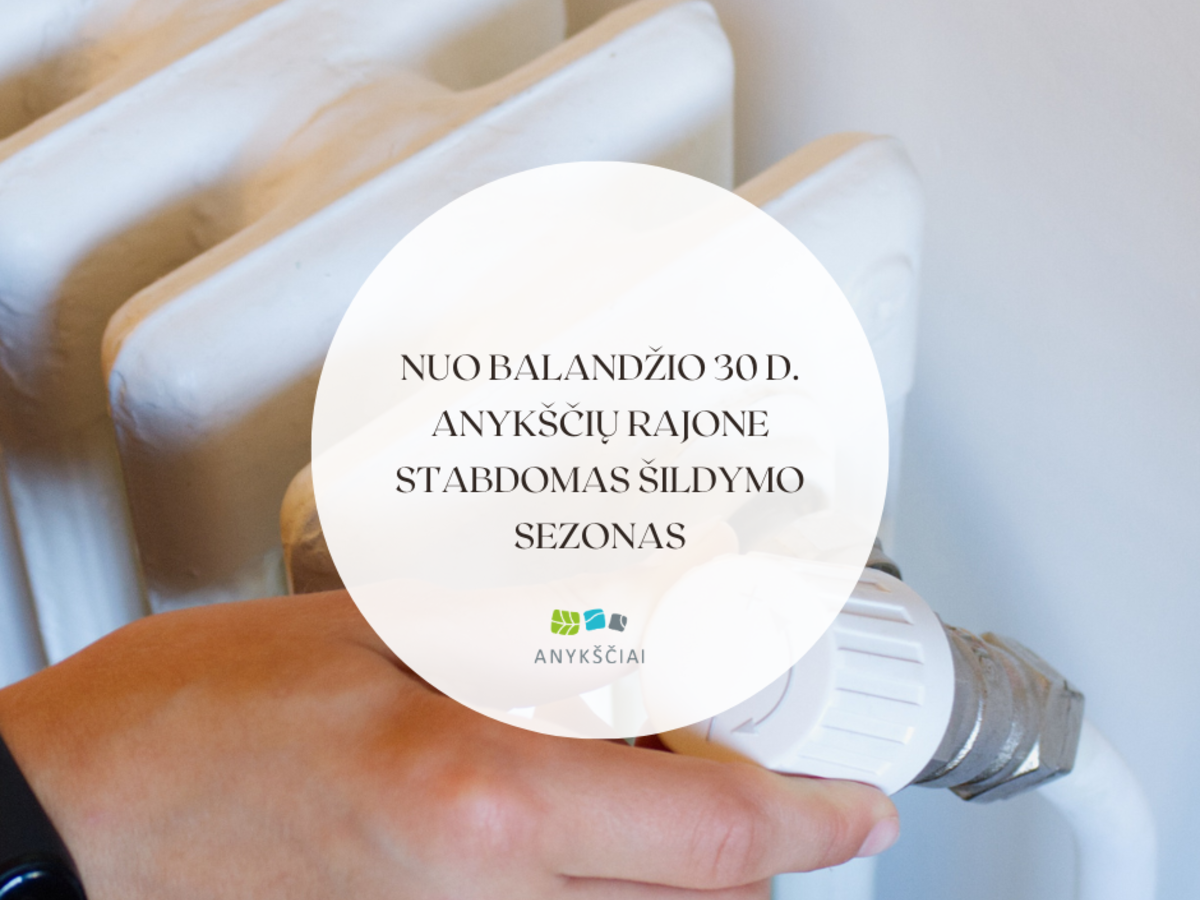 Anykščiuose šildymo sezonas baigiamas balandžio 30 dieną: ką svarbu žinoti gyventojams