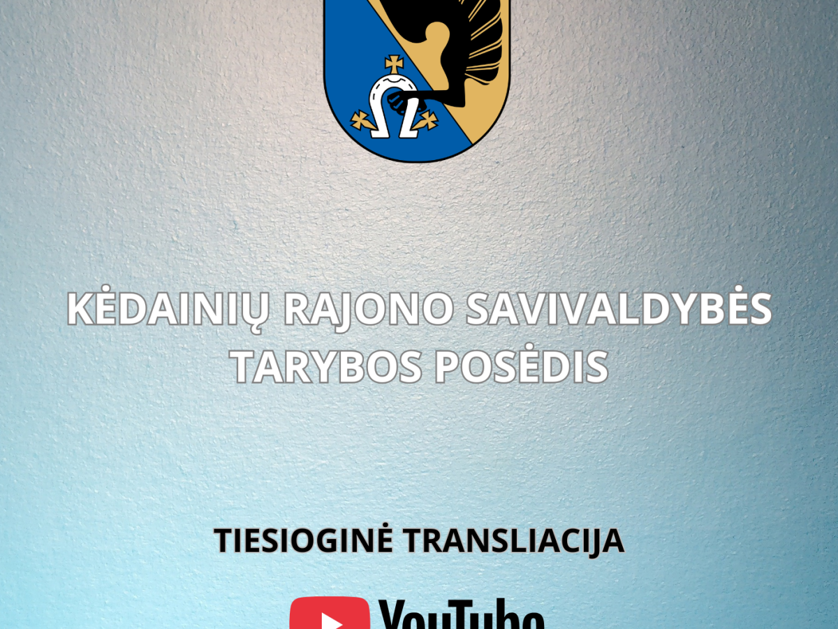 Kėdainių rajono tarybos 30-asis posėdis: transliacija „YouTube“ ir kur rasti sprendimų projektus