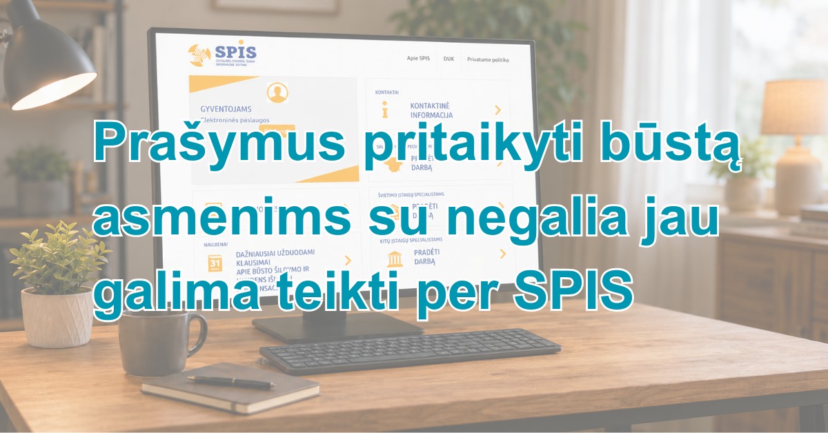 Būsto pritaikymas žmonėms su negalia: prašymus jau galima pateikti internetu per SPIS sistemą