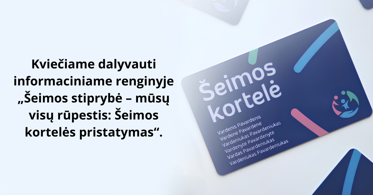 Švenčionyse pristatys Šeimos kortelę: ką ji suteikia šeimoms ir kaip prie programos gali prisidėti verslas