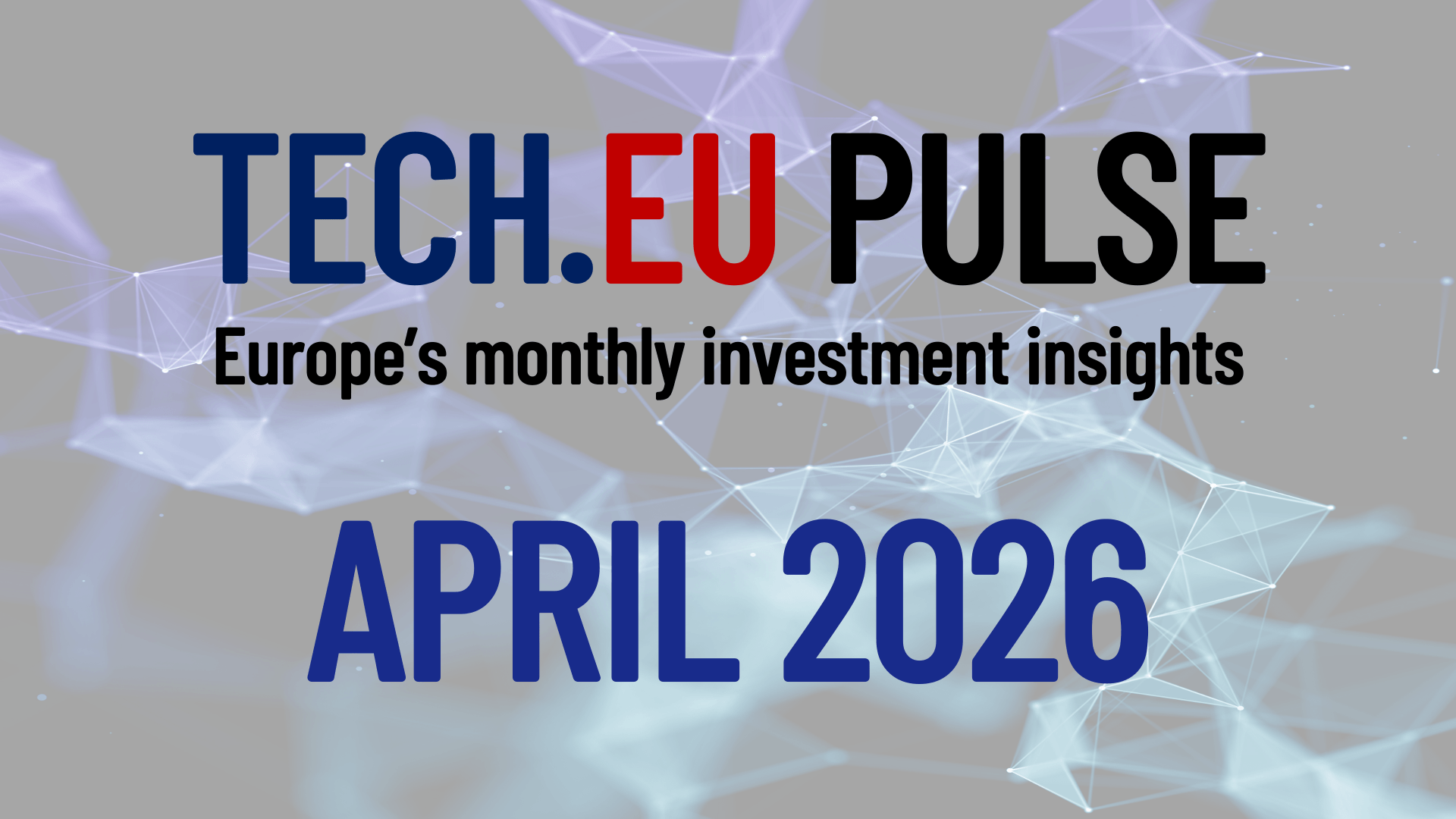 „Tech.eu“ balandžio „Pulse“ ataskaita: kur juda Europos technologijų investicijos ir kodėl tai svarbu
