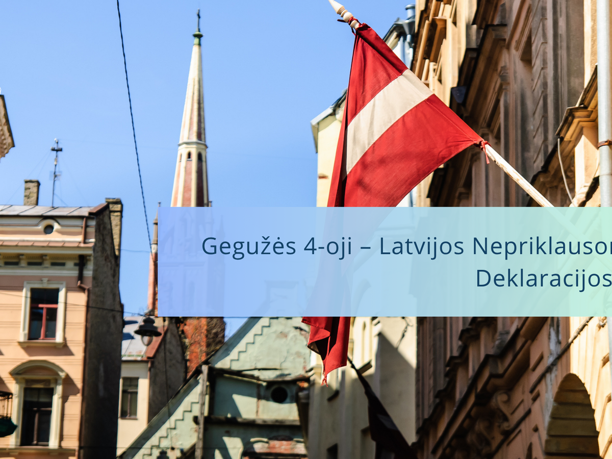 Gegužės 4 dieną Latvija mini Nepriklausomybės deklaraciją: ką ši data reiškia Baltijos vienybei
