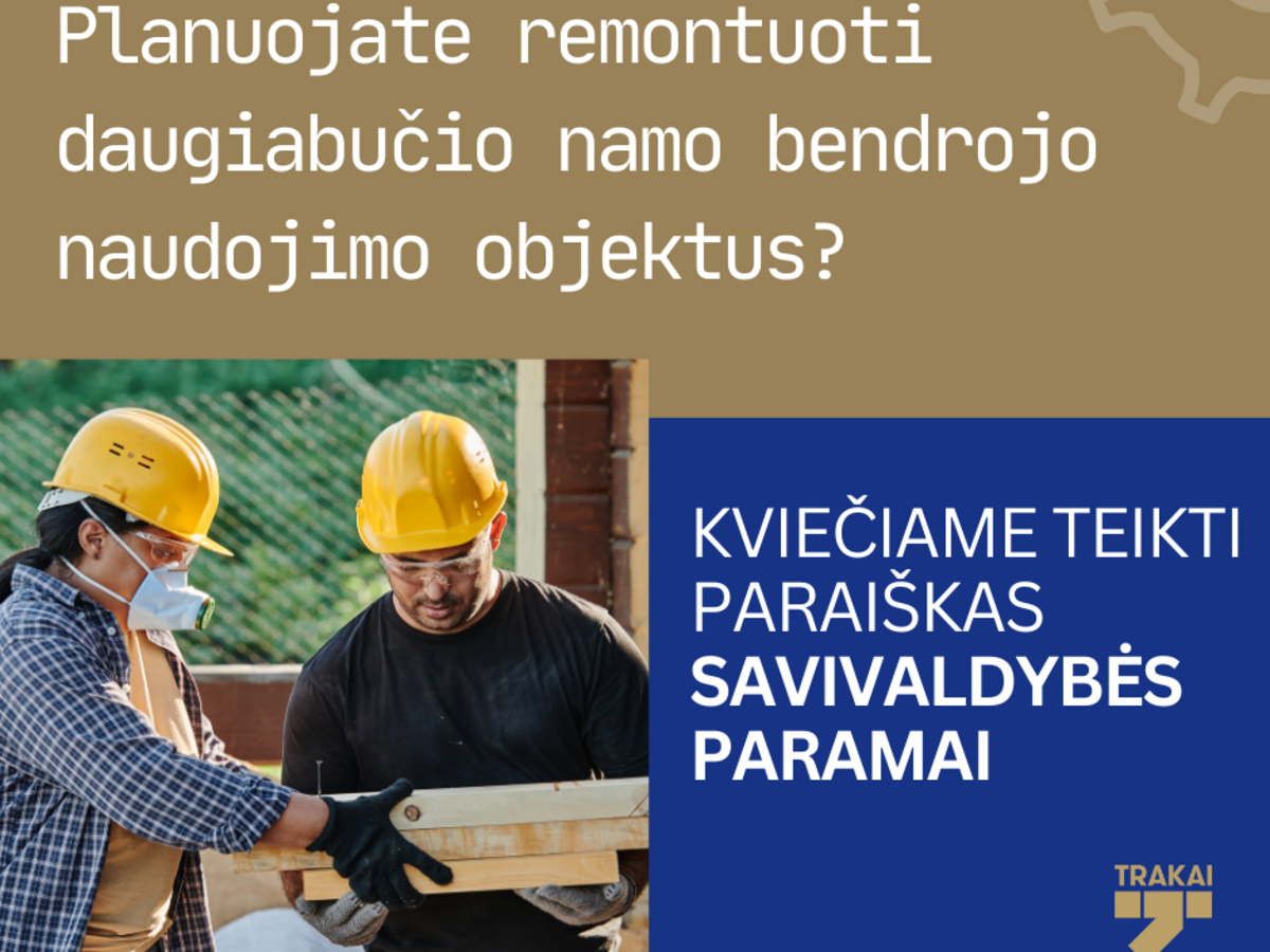 Trakų r. savivaldybė vėl priima paraiškas: kokiems daugiabučių remonto darbams skiriama parama