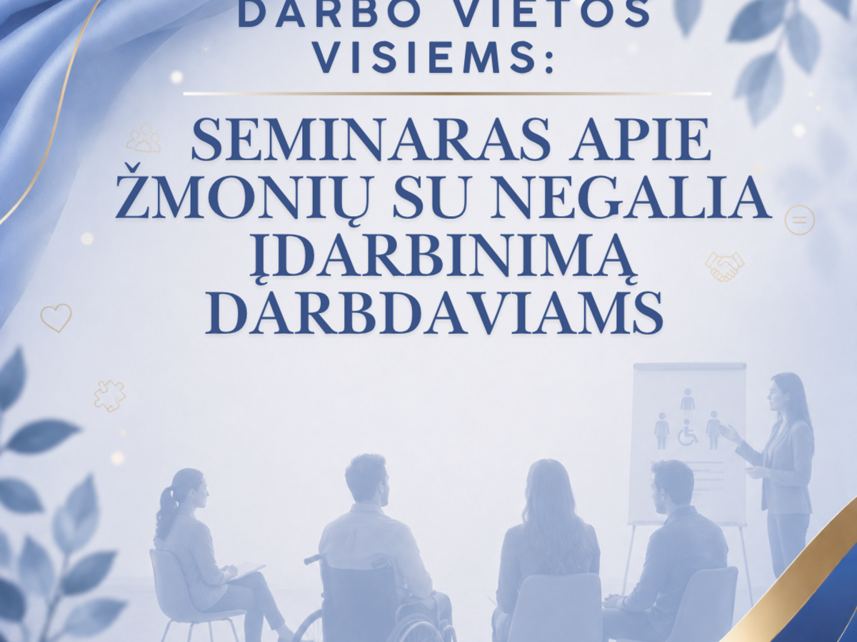 Darbdaviams Trakuose – nemokamas seminaras apie žmonių su negalia įdarbinimą ir paramą