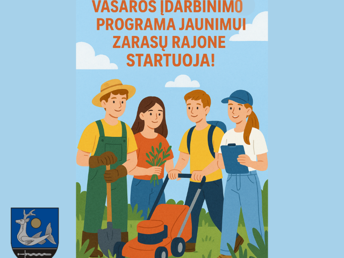 Zarasų rajone papildomas kvietimas darbdaviams: už vasarą įdarbintą jaunimą kompensuos MMA