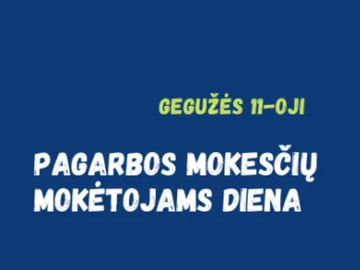 Gegužės 11 dieną minima Mokesčių mokėtojų pagarba: Ignalinos meras kreipėsi į gyventojus