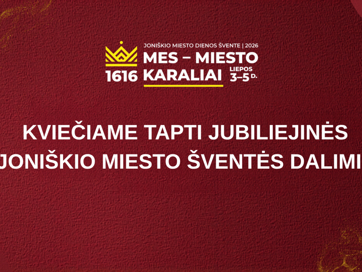 Joniškio miesto šventė Mes – miesto karaliai: kviečia prisidėti prie jubiliejaus ir renginių