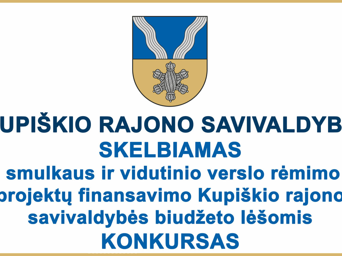 Kupiškio savivaldybė skelbia SVV rėmimo konkursą: kas gali teikti paraiškas ir iki kada