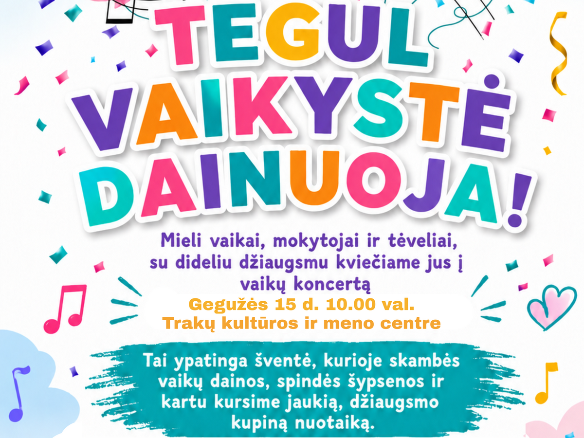 Vaiko diena Trakų rajone: koncertai, spektakliai ir šeimų šventės Trakuose bei Lentvaryje