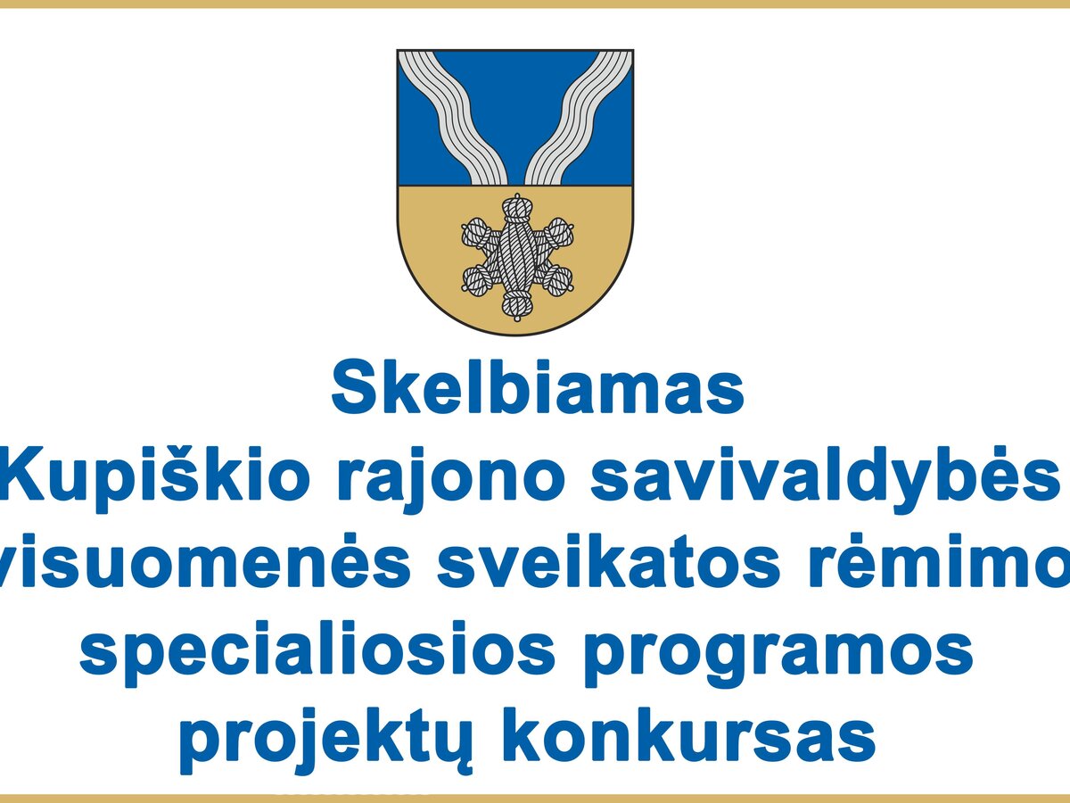 Kupiškyje startuoja 2026 metų visuomenės sveikatos projektų konkursas: paraiškas priima iki birželio 1 dienos