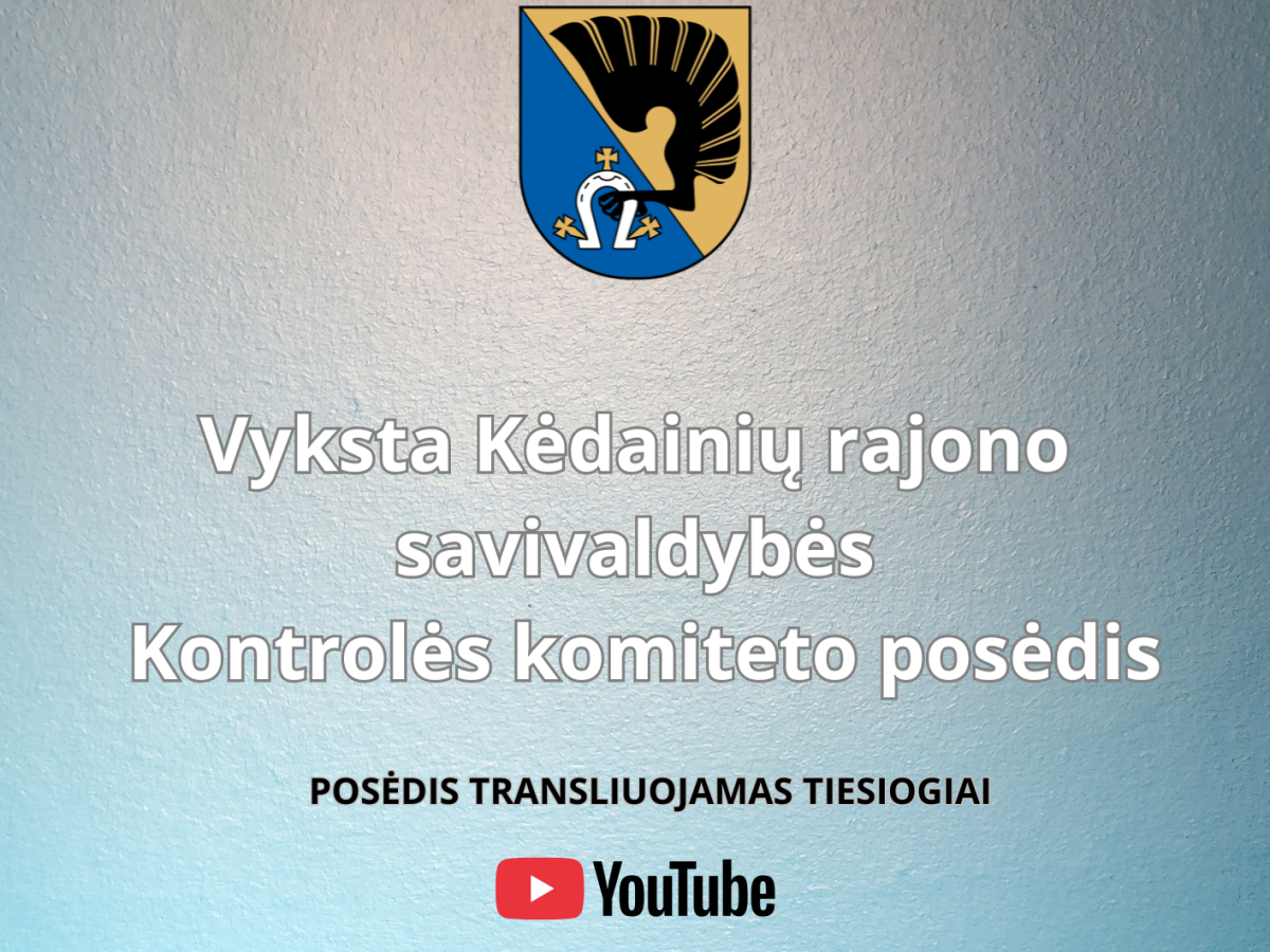 Kėdainių savivaldybės Kontrolės komitetas renkasi į posėdį: aptars audito planą ir ataskaitas