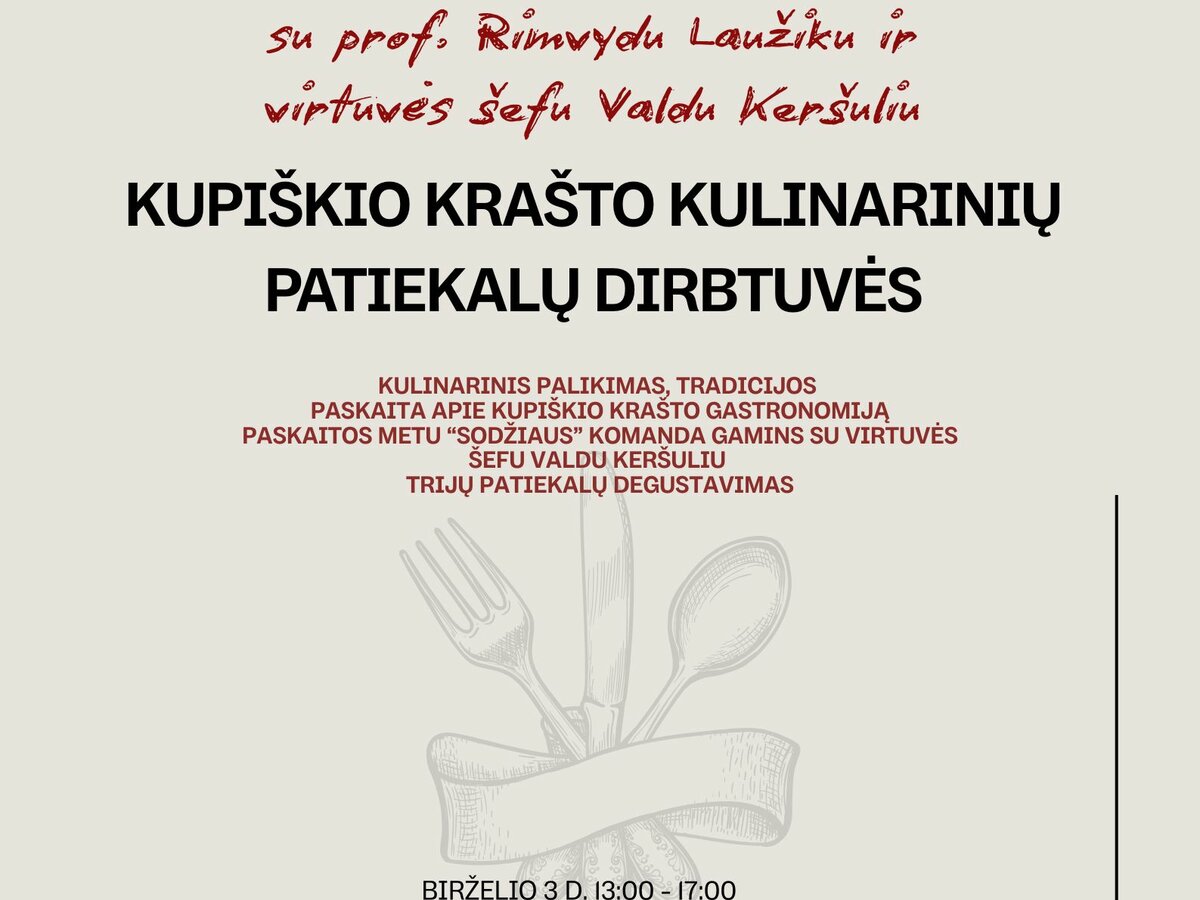 Kupiškyje vyks nemokamos kulinarinės dirbtuvės: prof. Rimvydas Laužikas ir šefas Valdas Keršulys